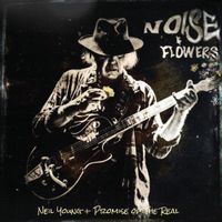 Neil Young - Noise & Flowers