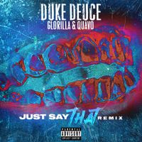 Duke Deuce - JUST SAY THAT