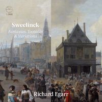 Richard Egarr - Sweelinck: Fantasias, Toccatas & Variations