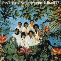 S&eacute;rgio Mendes & Brasil '77 - Pa&iacute;s Tropical