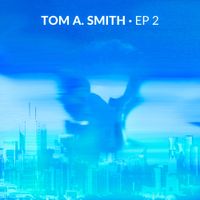 Tom A. Smith - EP 2