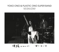 Yoko Ono / Plastic Ono Band - Let's Have a Dream (1974 One Step Festival Special Edition)