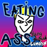 Yung Spinach Cumshot - Eating Ass