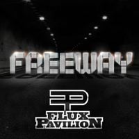 Flux Pavilion - Freeway