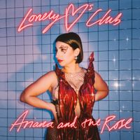 Ariana And The Rose - Lonely Hearts Club