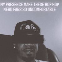 2 Dolla Will - My Presence Makes These Hip Hop Nerd Fans Uncomfortable
