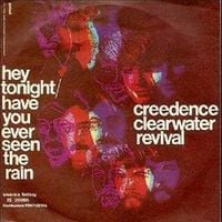 Creedence Clearwater Revival - Have You Ever Seen the Rain?
