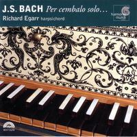 Richard Egarr - J.S. Bach: Per cembalo solo...
