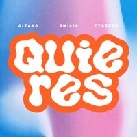 Aitana, Emilia & Ptazeta - Quieres