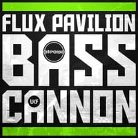 Flux Pavilion - Bass Cannon
