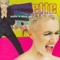 Roxette - Have A Nice Day