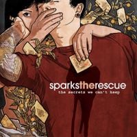 Sparks The Rescue - The Secrets We Can't Keep