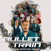 Various Artists - Bullet Train (Original Motion Picture Soundtrack)