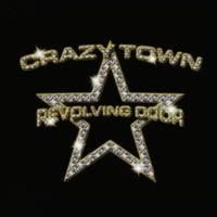 Crazy Town - Revolving Door