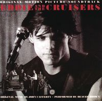 John Cafferty And The Beaver Brown Band - Eddie and the Cruisers (Original Motion Picture Soundtrack)