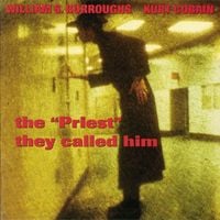 William S. Burroughs - The "Priest" They Called Him