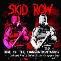 Skid Row - Rise of the Damnation Army &ndash; United World Rebellion: Chapter Two