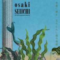 Osaki Seiichi - The Tale of a Long Forgotten Sunken City