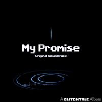 NyxTheShield - Glitchtale: My Promise (Original Motion Picture Soundtrack)