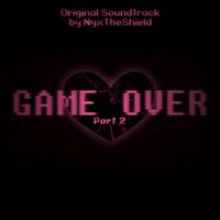 NyxTheShield - Glitchtale: Game Over Part 2 (Original Motion Picture Soundtrack)