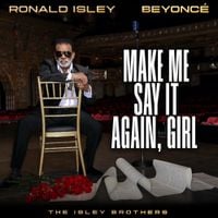 Ronald Isley, The Isley Brothers & Beyonc&eacute; - Make Me Say It Again, Girl