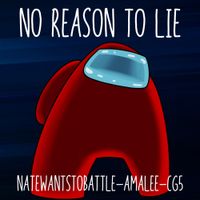 NateWantsToBattle - No Reason to Lie