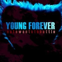 NateWantsToBattle - Young Forever