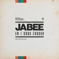 Jabee - AM I GOOD ENOUGH