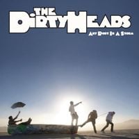 Dirty Heads - Any Port in a Storm