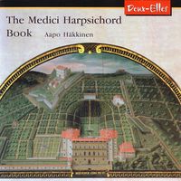 Aapo H&auml;kkinen - The Medici Harpsichord Book