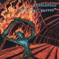 Fiddlehead - the deaf waiter