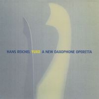 Hans Reichel - Yuxo A New Daxophone Operetta