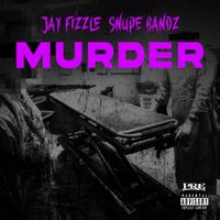 Jay Fizzle - Murder