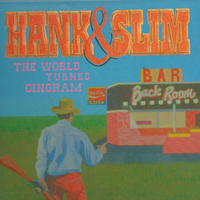 Hank & Slim - The World Turned Gingham