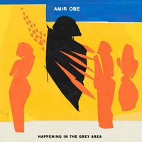 Amir Ob&egrave; - Happening in the Grey Area