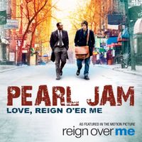 Pearl Jam - Love, Reign o'er Me