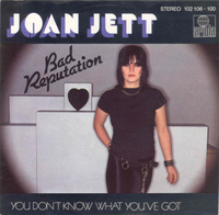 Joan Jett - Bad Reputation / You Don't Know What You've Got