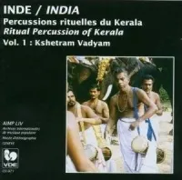 Various Artists - Inde / India : Percussions rituelles du Kerala / Ritual Percussion of Kerala - Vol. 1 : Kshetram Vadyam