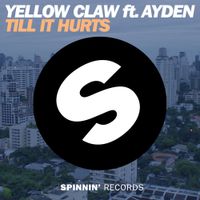 Yellow Claw - Till It Hurts