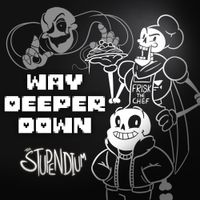 The Stupendium - Way Deeper Down