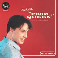Peter McPoland - (Here's to the) Prom Queen