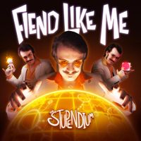 The Stupendium - Fiend Like Me