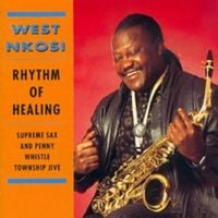 West Nkosi - Rhythm of Healing: Supreme Sax and Penny Whistle Township Jive