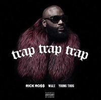 Rick Ross - Trap Trap Trap