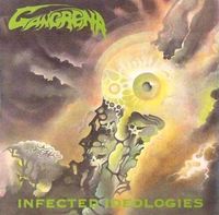 Gangrena - Infected Ideologies