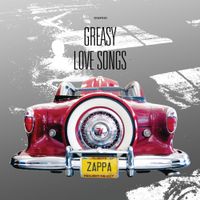 Frank Zappa - Greasy Love Songs
