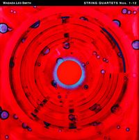 Wadada Leo Smith - String Quartets Nos. 1-12