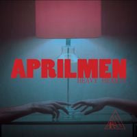 Aprilmen - Heavy Hearts