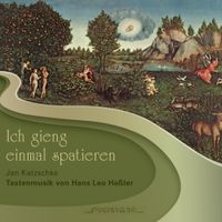 Jan Katzschke - Ich gieng einmal spatieren