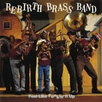 Rebirth Brass Band - Feel Like Funkin' It Up